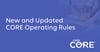 New and Updated CORE Operating Rules