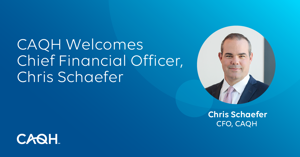 CAQH Welcomes Chief Financial Officer Chris Schaefer 