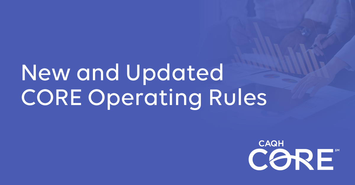 Exploring the New and Updated CAQH CORE Operating Rules